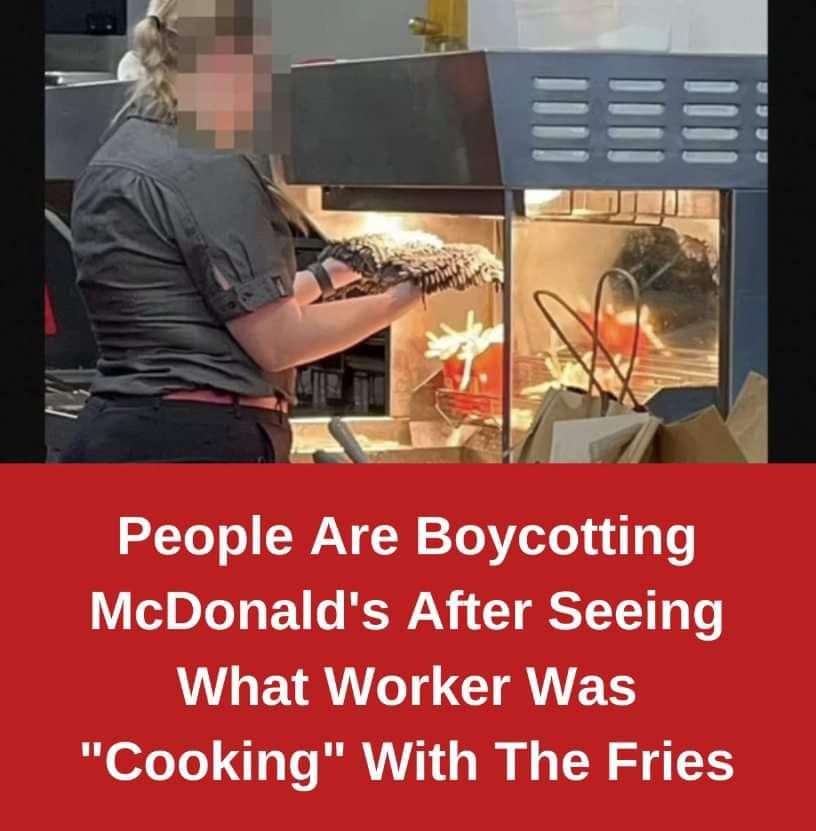 People Are Boycotting McDonald’s After Seeing What Worker Was “Cooking” With The Fries