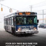 Poor boy pays bus ticket for a woman and her baby; later, the woman assists the boy.