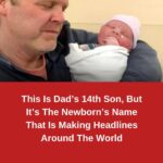 This Is Dad’s 14th Son, But It’s The Newborn’s Name That Is Making Headlines Around The World